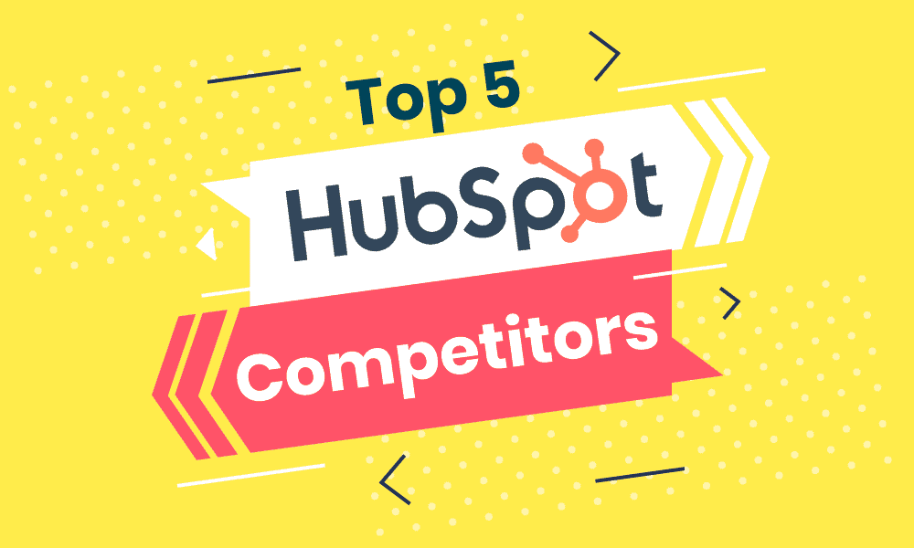 HubSpot Competitors The Top 5 Alternatives On The Market Today