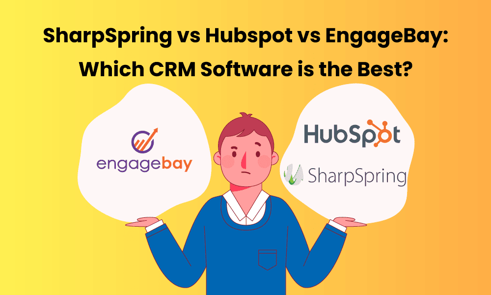 SharpSpring vs Hubspot vs EngageBay