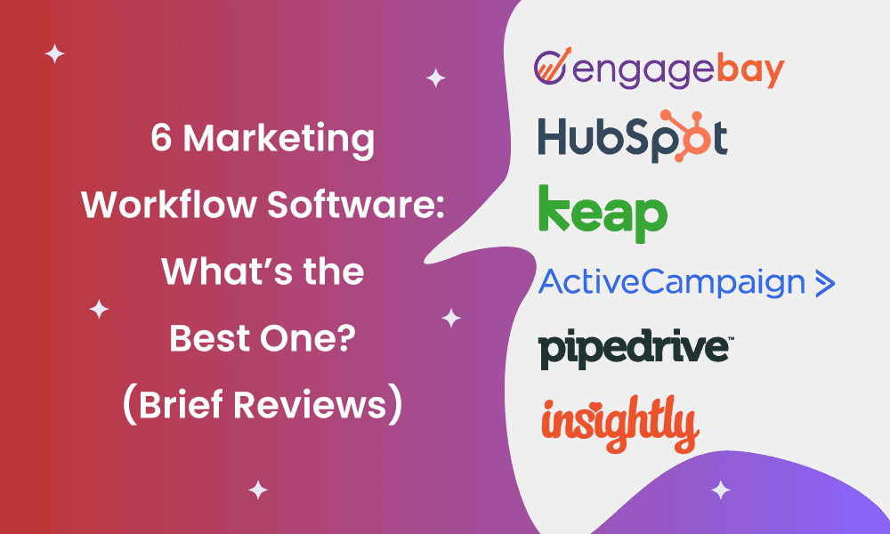 6 Marketing Workflow Software: What’s the Best One? (Brief Reviews)