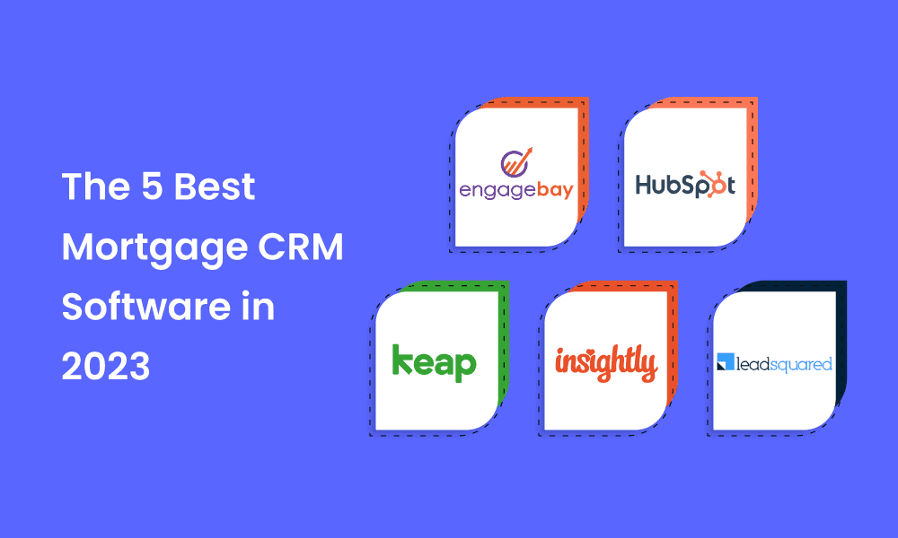 Five Of The Best Mortgage CRM Software in 2023