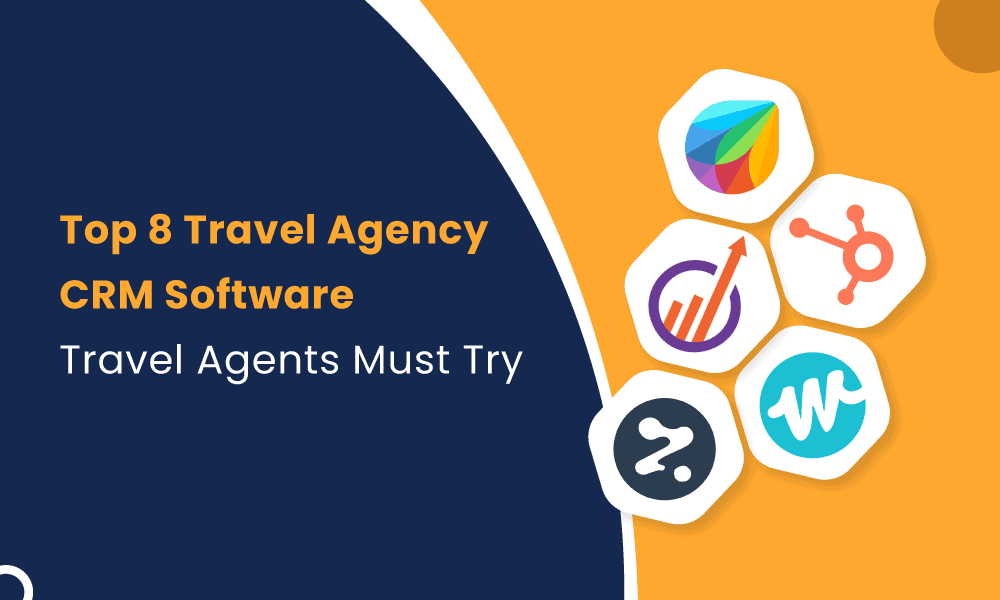 The Eight Best CRM Software for Travel Agencies [2023 ]