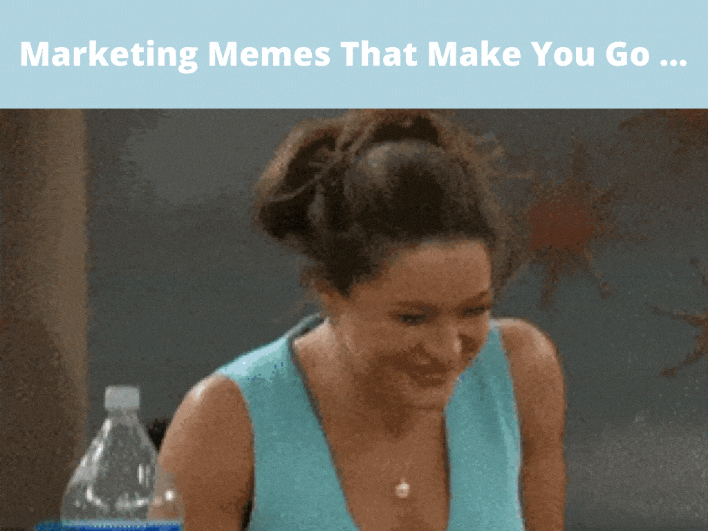 14 Evergreen, Relatable Marketing Memes: We Can't Stop Laughing! 14 Evergreen, Relatable Marketing Memes: We Can't Stop Laughing!