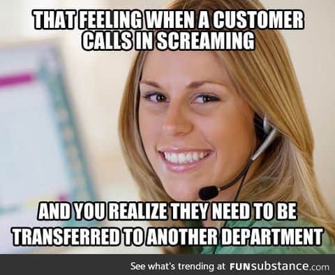 Customer service memes -- transfer to another department