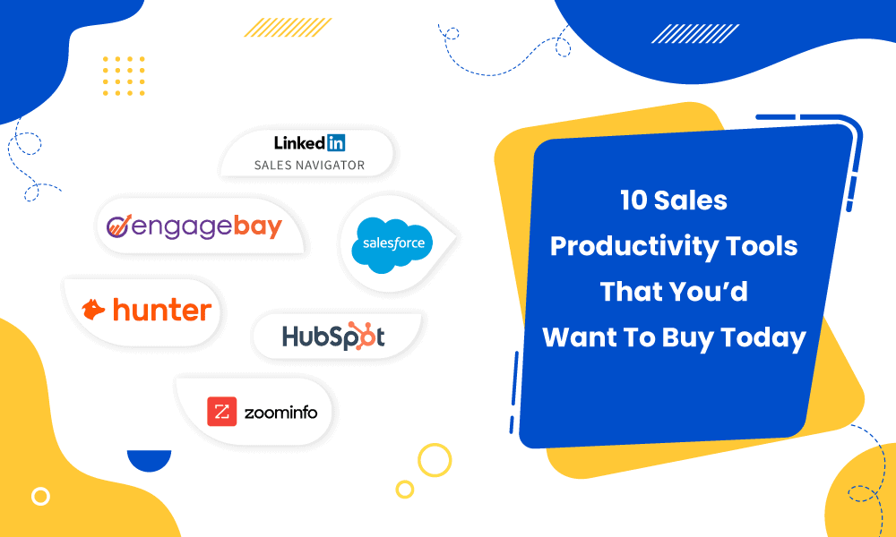 10 Sales Productivity Tools That You'd Want To Buy Today