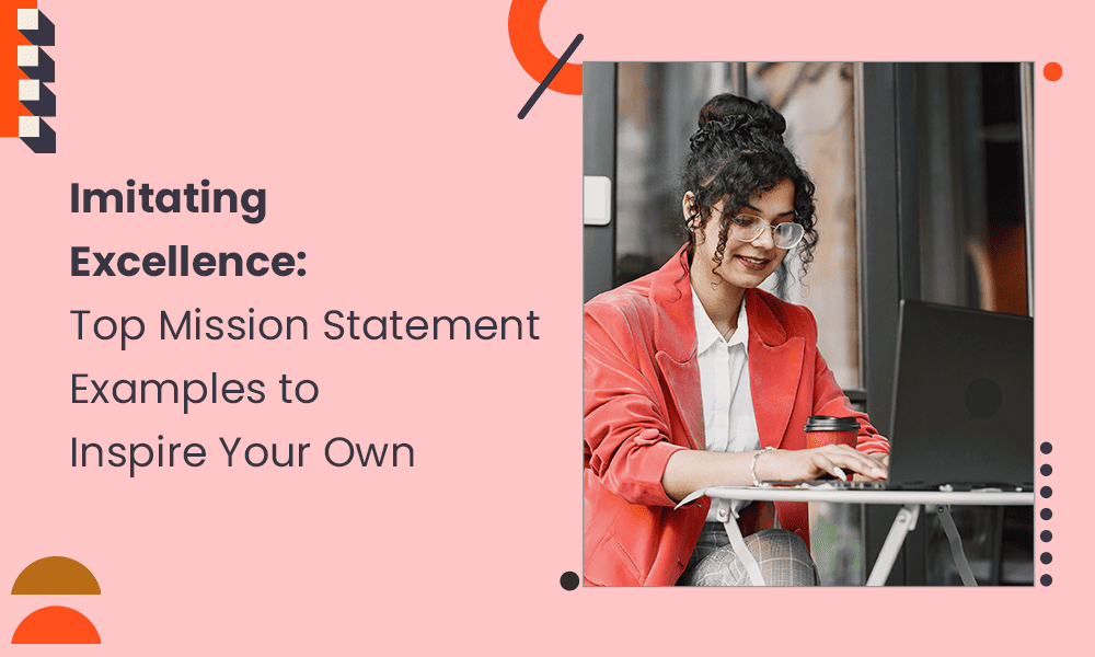 Imitating Excellence Top Mission Statement Examples To Inspire Your Own imitating-excellence-top-mission-statement-examples-to-inspire-your-own