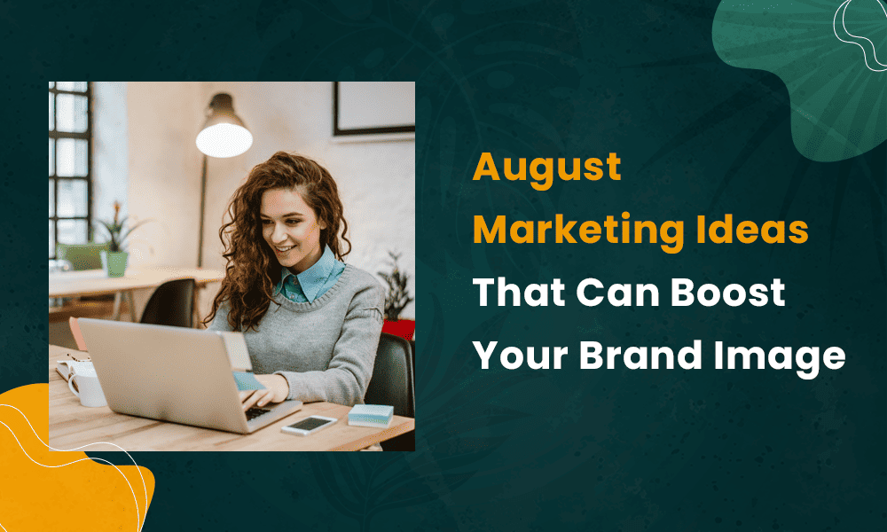 august-marketing-ideas
