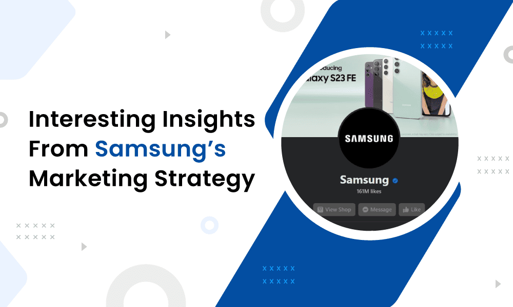 Interesting Insights From Samsung's Marketing Strategy