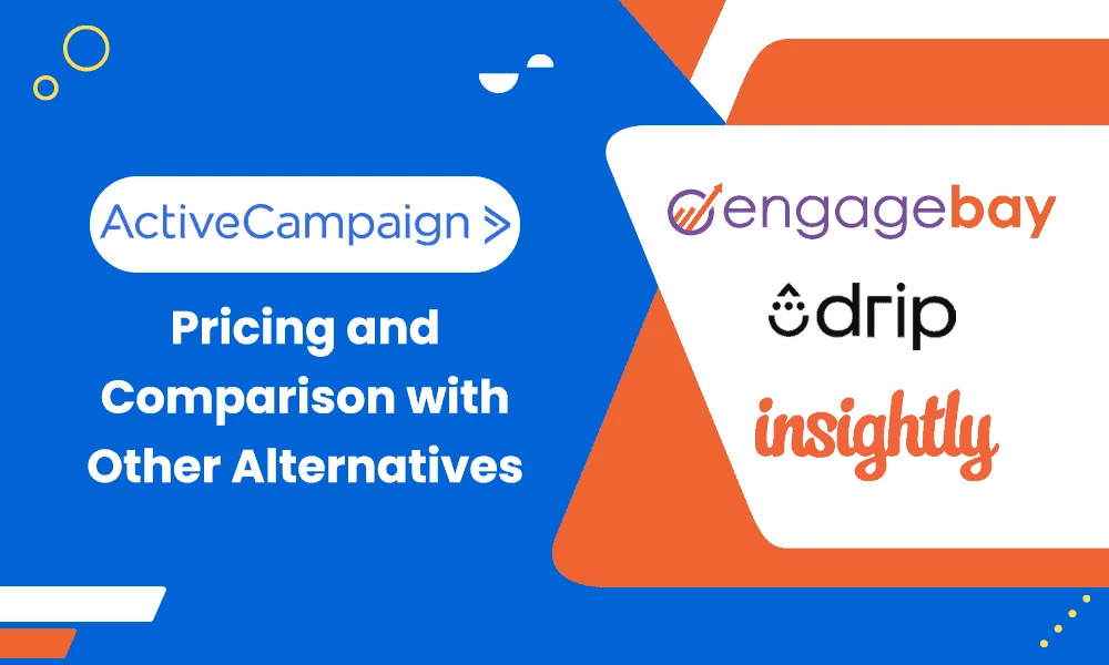 ActiveCampaign Pricing and Comparison with Other Alternatives